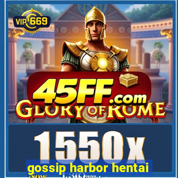 gossip harbor hentai